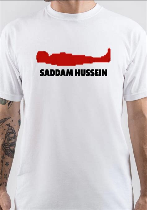 Saddam Hussein T-Shirts: The Ultimate Fashion Statement for Dictator Enthusiasts