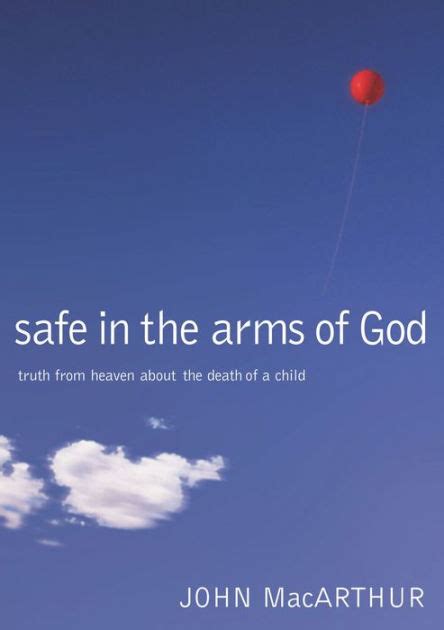 Safe in the Arms of God Truth from Heaven About the Death of a Child PDF