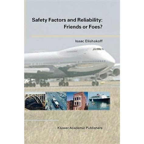 Safety Factors and Reliability Friends or Foes? 1st Edition Reader