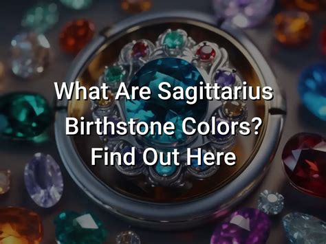 Sagittarius Stone Color: Uncover the Hues of the Archer