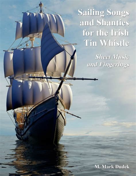 Sailing Songs and Shanties for the Irish Tin Whistle Sheet Music and Fingerings Doc