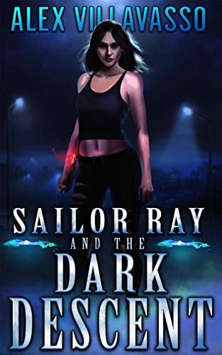 Sailor Ray and the Dark Descent A Supernatural Urban Fantasy Thriller The Pact Book 2 Kindle Editon
