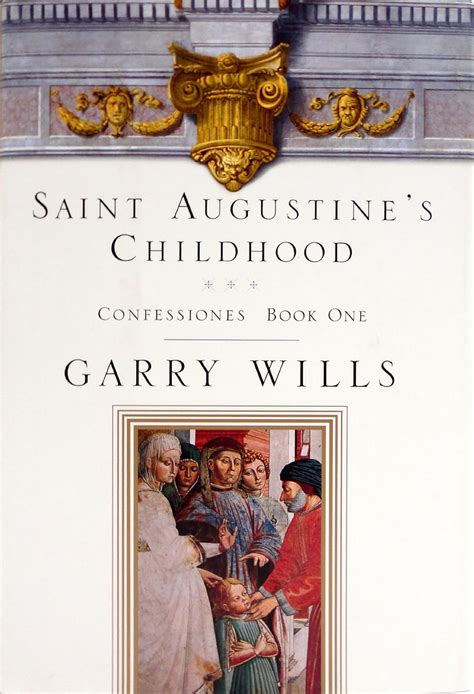 Saint Augustine s Childhood CONFESSIONES BOOK ONE Testimony Bk 1 Epub