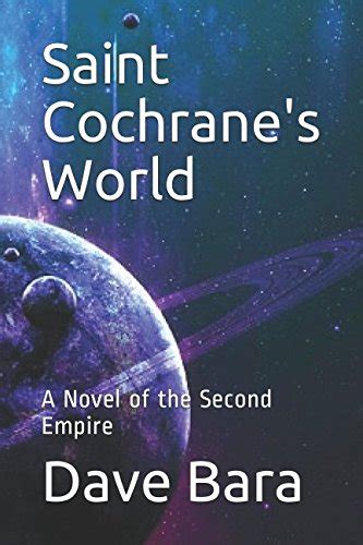 Saint Cochrane s World A Novel of the Second Empire Second Empire Series Reader
