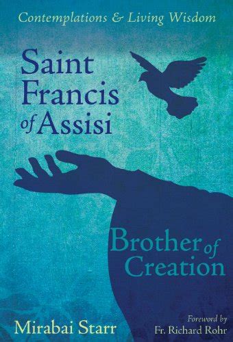 Saint Francis of Assisi Brother of Creation Devotions Prayers and Living Wisdom Ser Reader