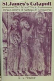 Saint James s Catapult The Life and Times of Diego Gelmirez of Santiago De Compostela PDF