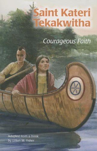 Saint Kateri Tekakwitha Courageous Faith Ess Encounter the Saints Paperback Epub