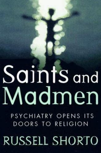 Saints and Madmen Psychiatry Opens Its Doors to Religion Doc