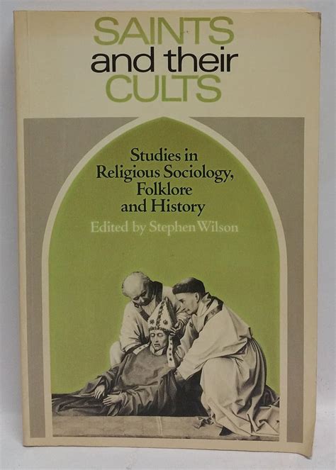 Saints and their Cults Studies in Religious Sociology Folklore and History Epub