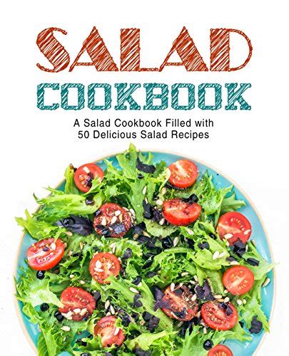 Salad Recipes A Salad Cookbook Filled with Delicious Salad Recipes Reader