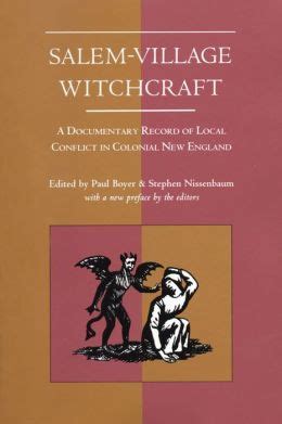 Salem-Village Witchcraft A Documentary Record of Local Conflict in Colonial New England Reader