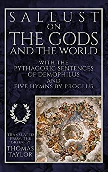 Sallust on the Gods and the World and the Pythagoric Sentences of Demophilus and Five Hymns by Proclus Doc