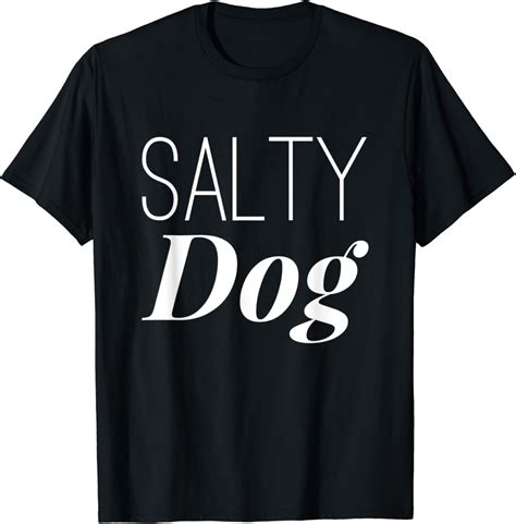 Salty Dog Tee Shirts: The Ultimate Guide to Unleashing Charm and Nostalgia