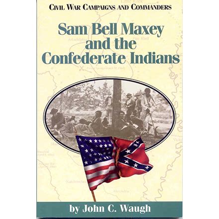 Sam Bell Maxey and the Confederate Indians Civil War Campaigns and Commanders Series PDF