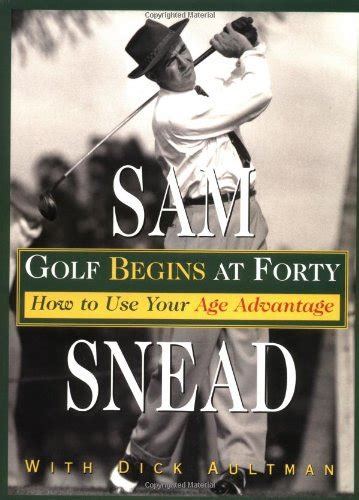 Sam Snead: Golf Begins at Forty Ebook Kindle Editon