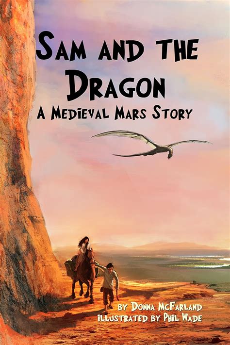 Sam and the Dragon A Medieval Mars Story