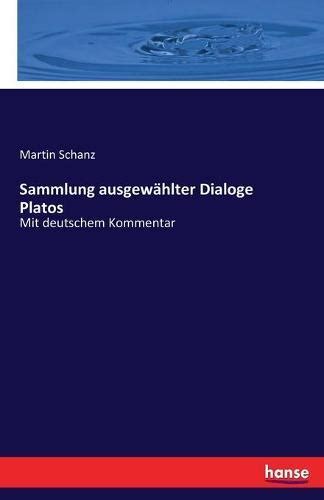 Sammlung Ausgewahlter Dialoge Platos Mit Deutschem Kommentar Volume 1 German Edition Doc