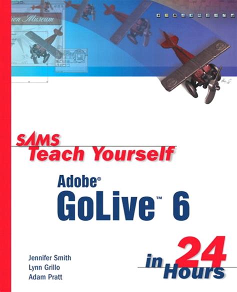 Sams Teach Yourself Adobe GoLive 6 in 24 Hours Kindle Editon