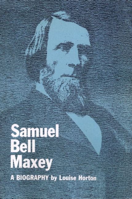 Samuel Bell Maxey A Biography Doc