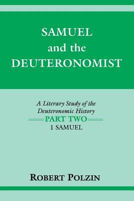 Samuel and the Deuteronomist A Literary Study of the Deuteronomic History Part Two : 1 Samuel Kindle Editon