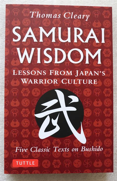 Samurai Wisdom Lessons from Japan s Warrior Culture Five Classic Texts on Bushido PDF