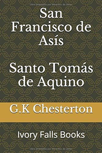 San Francisco de Asís Santo Tomás de Aquino Spanish Edition PDF
