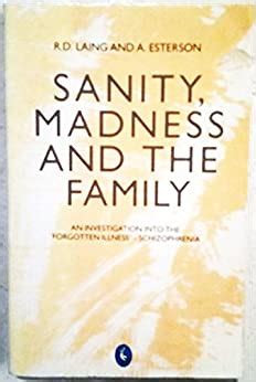 Sanity Madness and the Family Families of Schizophrenics Penguin psychology Doc