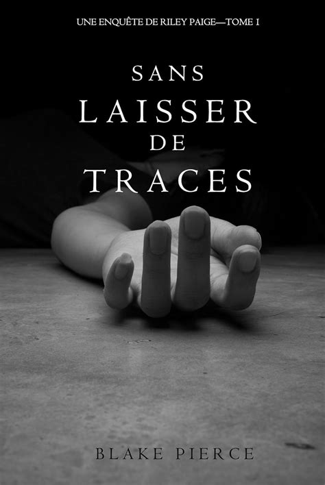 Sans Laisser de Traces Une Enquête de Riley Paige Tome 1 French Edition Epub