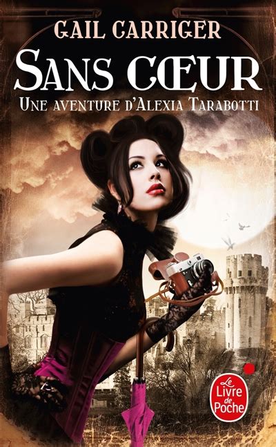 Sans coeur Le Protectorat de l ombrelle Une aventure d Alexia Tarabotti French Edition Kindle Editon