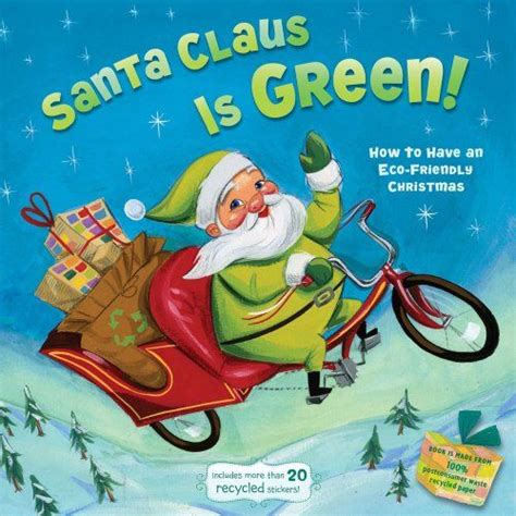 Santa Claus Is Green!: How to Have an Eco-Friendly Christmas Ebook Epub