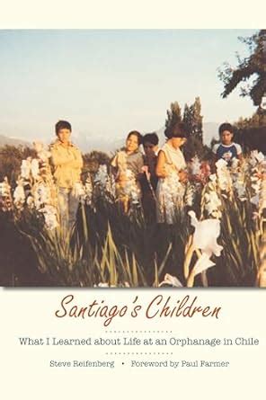 Santiago s Children What I Learned about Life at an Orphanage in Chile Epub