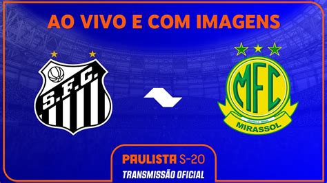 Santos x Mirassol: Um Guia Completo para um Clássico do Futebol Paulista