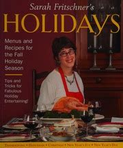 Sarah Fritschner s Holidays Menus and Recipes for the Fall Holiday Season PDF