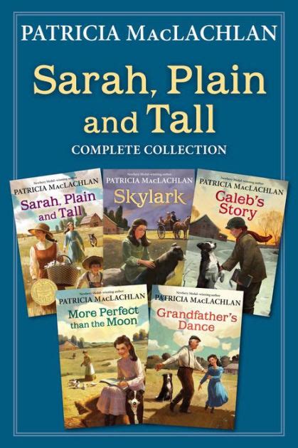 Sarah Plain and Tall Complete Collection Sarah Plain and Tall Skylark Caleb s Story More Perfect than the Moon Grandfather s Dance