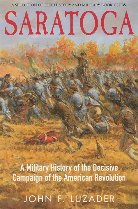 Saratoga A Military History of the Decisive Campaign of the American Revolution Reader