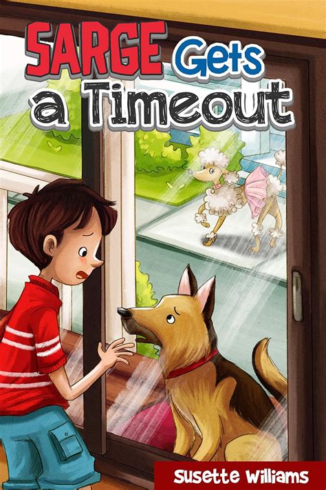 Sarge Gets a Timeout Humorous chapter books for children ages 9-12 Sarge In Charge