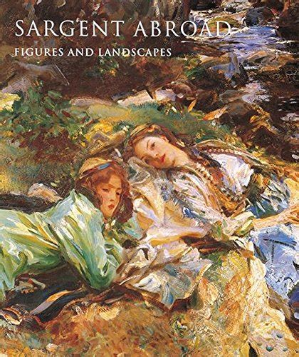 Sargent Abroad Figures and Landscapes Epub