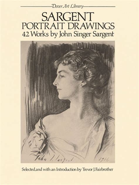 Sargent Portrait Drawings 42 Works by John Singer Sargent Dover Art Library