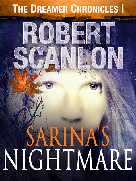 Sarina s Nightmare A Sci-Fi Parallel Universe Adventure The Dreamer Chronicles Book 1 Doc