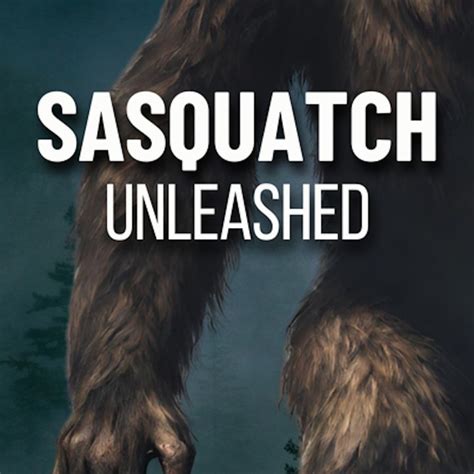 Sasquatch Unleashed: