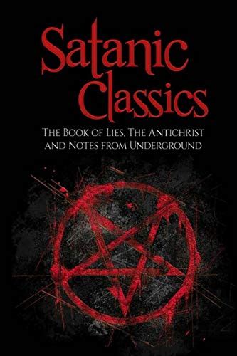 Satanic Classics The Book of Lies The Anti-Christ and Notes from Underground Doc