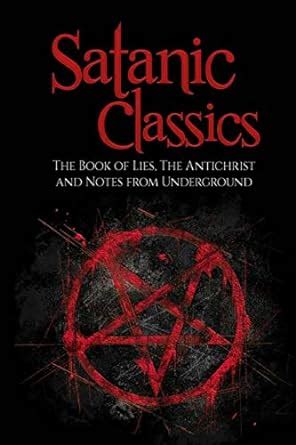 Satanic Classics The Book of Lies The Anti-Christ and Notes from Underground Doc