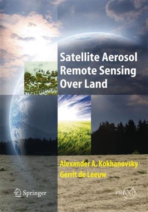 Satellite Aerosol Remote Sensing Over Land 1st Edition PDF