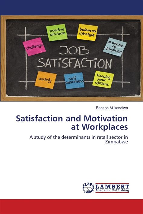 Satisfaction and Motivation at Workplaces A Study of the Determinants in Retail Sector in Zimbabwe Doc