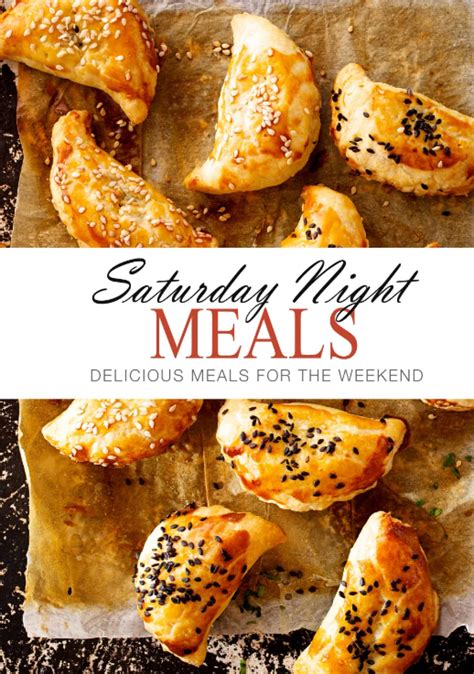 Saturday Night Meals Delicious Meals for the Weekend Doc