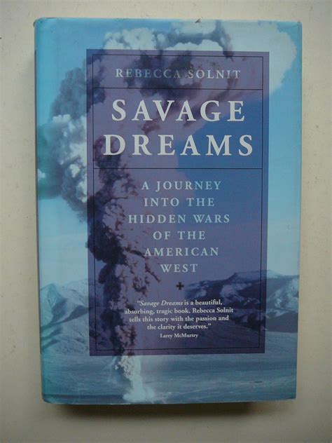 Savage Dreams A Journey into the Hidden Wars of the American West Reader