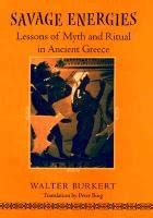 Savage Energies Lessons of Myth and Ritual in Ancient Greece PDF