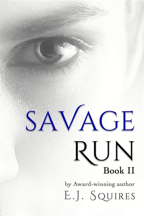 Savage Run 2 Book 2 in the death-defying action-packed YA dystopian novella series Reader