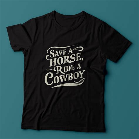 Save a Horse, Ride a Cowboy Shirt: The Ultimate Statement of Empowerment