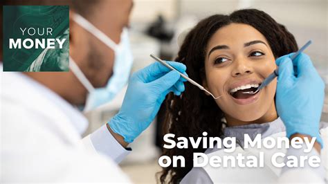 Save money on dental care: